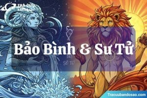 Bảo Bình là trí tuệ tự do hướng tới tương lai, còn Sư Tử là ngọn lửa sáng rực sống hết mình cho hiện tại.