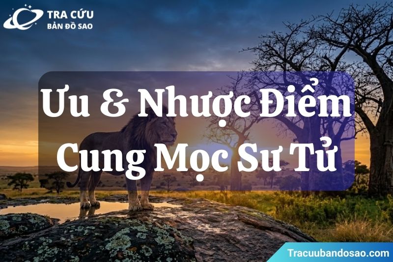 Ưu điểm của cung Mọc Sư Tử là tự tin, hào phóng và có tố chất lãnh đạo, còn nhược điểm là dễ tự ái, sĩ diện và đôi khi quá thích được chú ý. Ưu điểm của cung Mọc Sư Tử là tự tin, hào phóng và có tố chất lãnh đạo, còn nhược điểm là dễ tự ái, sĩ diện và đôi khi quá thích được chú ý.