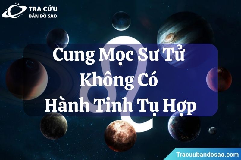 Khi cung Mọc Sư Tử không có hành tinh tụ hợp, bạn vẫn thể hiện sự tự tin và nổi bật tự nhiên, nhưng mức độ ảnh hưởng sẽ nhẹ hơn và phụ thuộc nhiều vào chủ tinh của Sư Tử trong bản đồ sao. Khi cung Mọc Sư Tử không có hành tinh tụ hợp, bạn vẫn thể hiện sự tự tin và nổi bật tự nhiên, nhưng mức độ ảnh hưởng sẽ nhẹ hơn và phụ thuộc nhiều vào chủ tinh của Sư Tử trong bản đồ sao.
