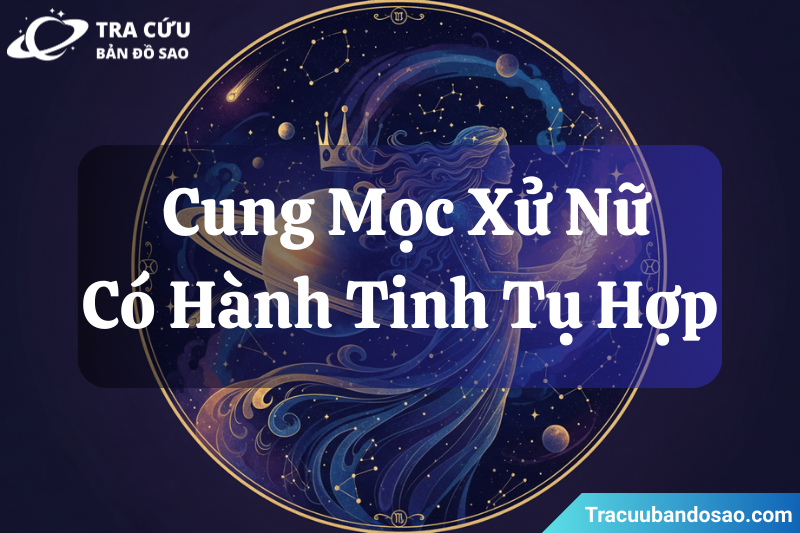 Khi nhiều hành tinh tụ tại cung Mọc Xử Nữ, bạn thường toát lên vẻ chỉn chu, tinh tế, suy nghĩ phân tích sâu và luôn đặt tiêu chuẩn cao để không ngừng hoàn thiện bản thân. Khi nhiều hành tinh tụ tại cung Mọc Xử Nữ, bạn thường toát lên vẻ chỉn chu, tinh tế, suy nghĩ phân tích sâu và luôn đặt tiêu chuẩn cao để không ngừng hoàn thiện bản thân.