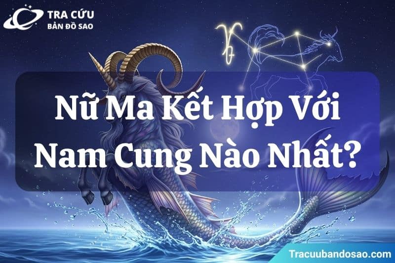 Nữ Ma Kết thường hợp với nam Kim Ngưu, Xử Nữ và Bọ Cạp nhờ sự đồng điệu trong tình yêu và cuộc sống.