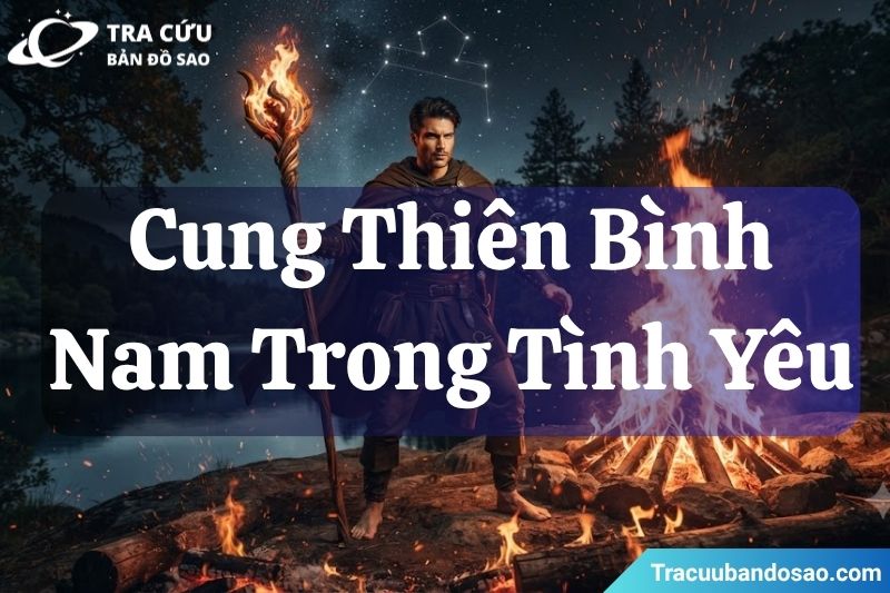 Cung Thiên Bình nam khi yêu Cung Thiên Bình nam khi yêu