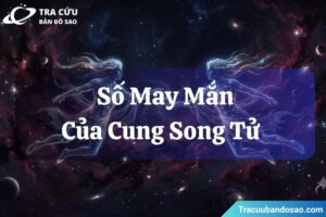 Khám phá số may mắn của cung Song Tử trong công việc, tiền bạc và tình yêu 