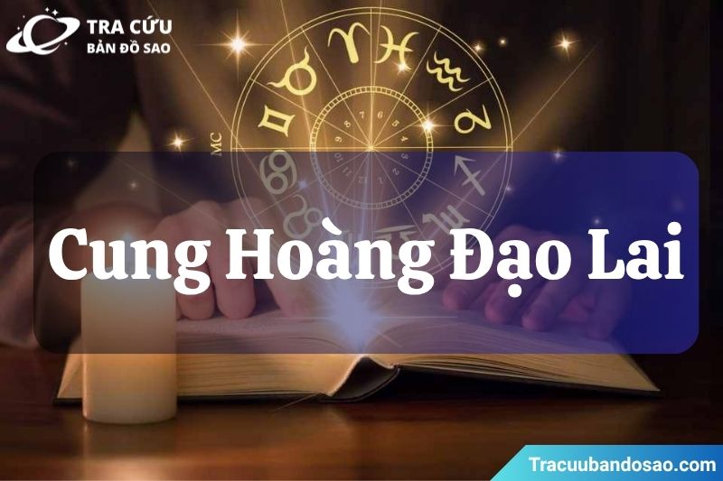 Cung hoàng đạo lai là gì?