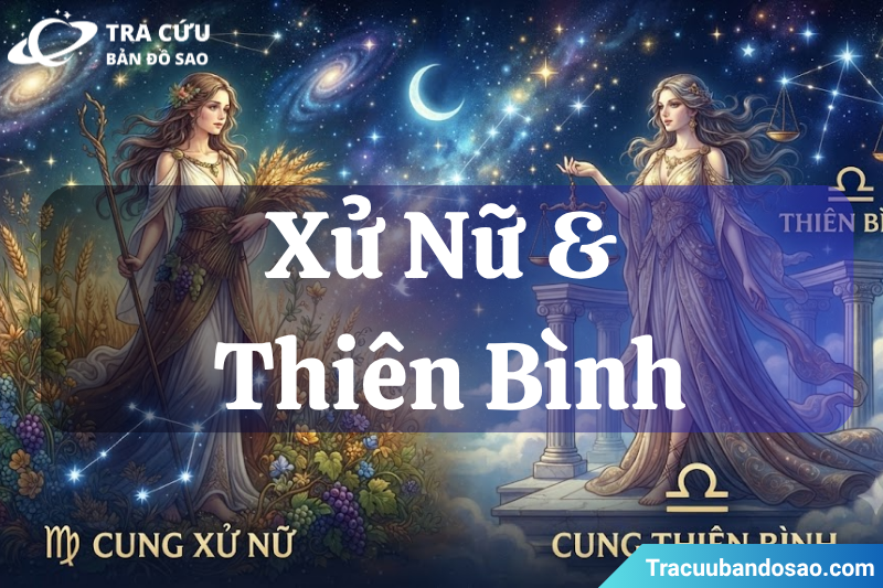 Thiên Bình và Xử Nữ